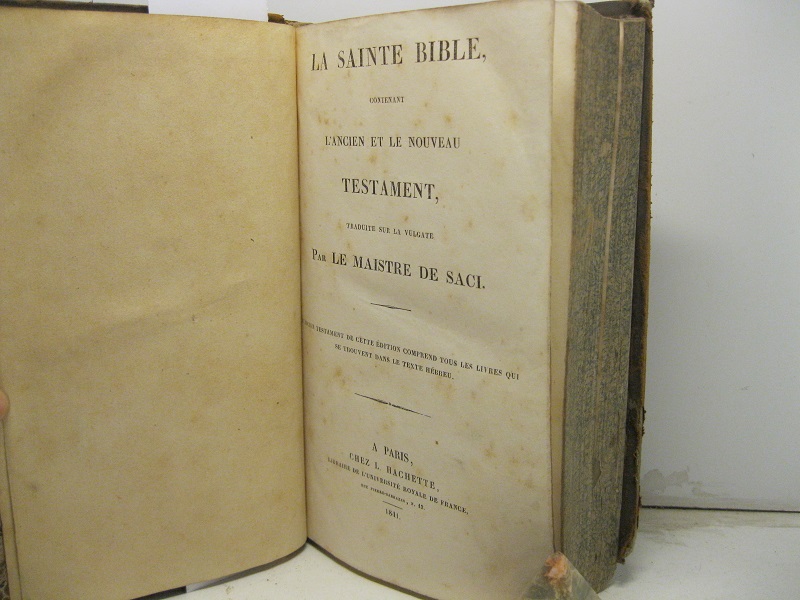 La Sainte Bible contenant l'ancien et le nouveau testament traduite sur la vulgate par le maistre De Saci. L'ancien Testament de cette edition comprend tous les livres qui se trouvent dans le texte hebreu